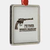 私はあなたのこけもも西部銃です メタルオーナメント (右)