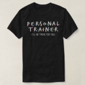 私はあなたのためにそこに行く – PersonalフィットネストレーナーG Tシャツ (デザイン正面)