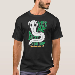 私はあなたのためにそれをやらせなさい – ミーム Tシャツ