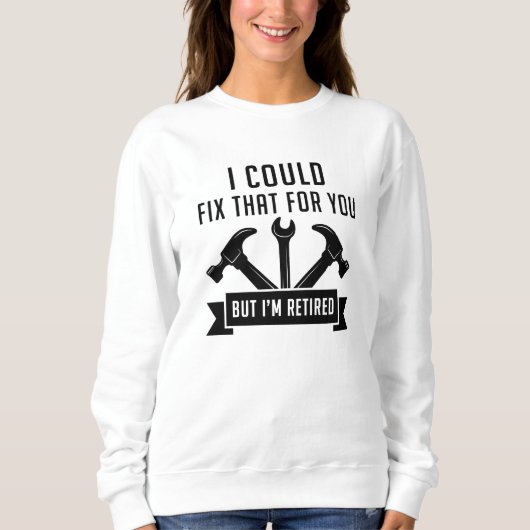 私はあなたのためにそれを修正できた スウェットシャツ (正面)