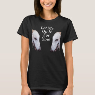 私はあなたのためにそれを行うミームボルゾイことわざヌードホール Tシャツ