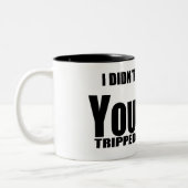 私はあなたのために秋しなかった、あなたは私を引っ張っおもしろいた ツートーンマグカップ (左)