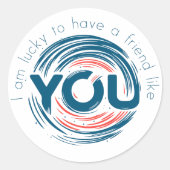 私はあなたのような友達が出来て幸運だ ラウンドシール (正面)