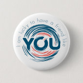 私はあなたのような友達が出来て幸運だ 缶バッジ (正面)