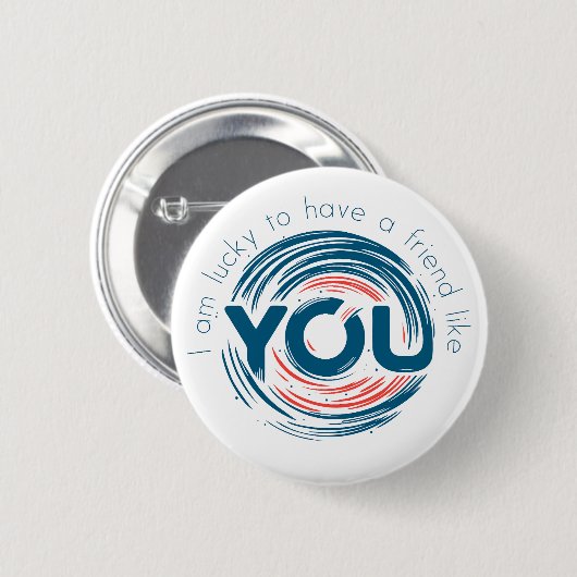私はあなたのような友達が出来て幸運だ 缶バッジ (正面&裏面)