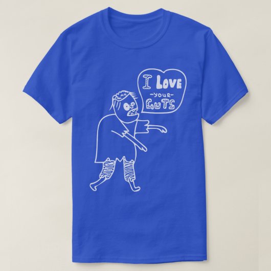 私はあなたのガッツゾンビおもしろい4846 Tシャツ (デザイン正面)