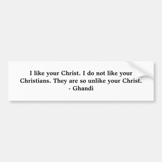 私はあなたのキリストを好みます。 私はあなたのChristiaを…好みません バンパーステッカー (正面)