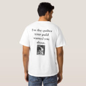 私はあなたのギルドが約警告したQuilterです Tシャツ (裏面フル)
