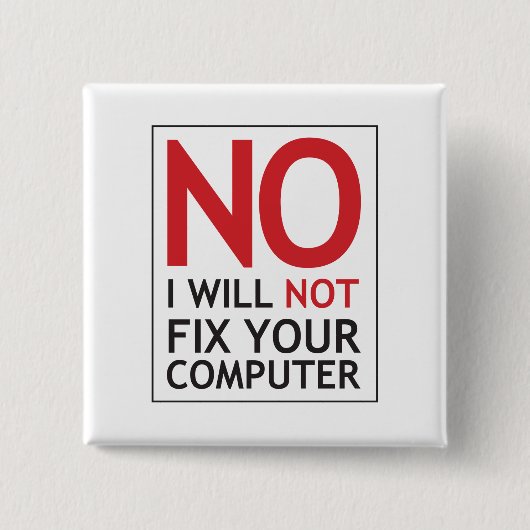 私はあなたのコンピュータを修理しません 缶バッジ (正面)