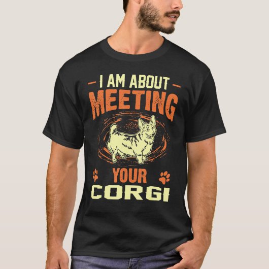 私はあなたのコーギーに会うことについてです Tシャツ (正面)