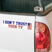 私はあなたのテレビバンパーステッカーを信用しない バンパーステッカー (トラック上)