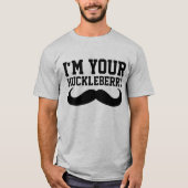 私はあなたのハックルベリーの男おもしろいのTシャツだ Tシャツ (正面)