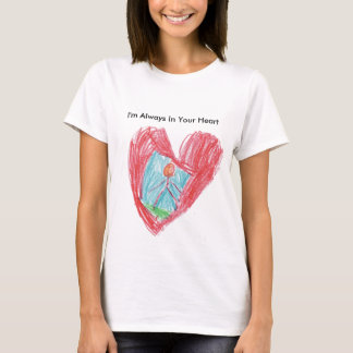 私はあなたのハートに常にあります Tシャツ