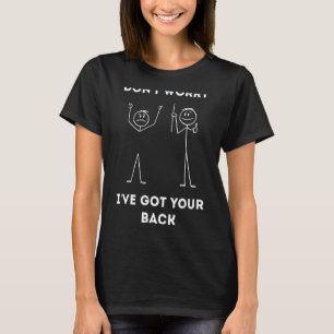 私はあなたのバック得スティックdudeミーム心配しない tシャツ