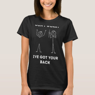 私はあなたのバック得スティックdudeミーム心配しない tシャツ