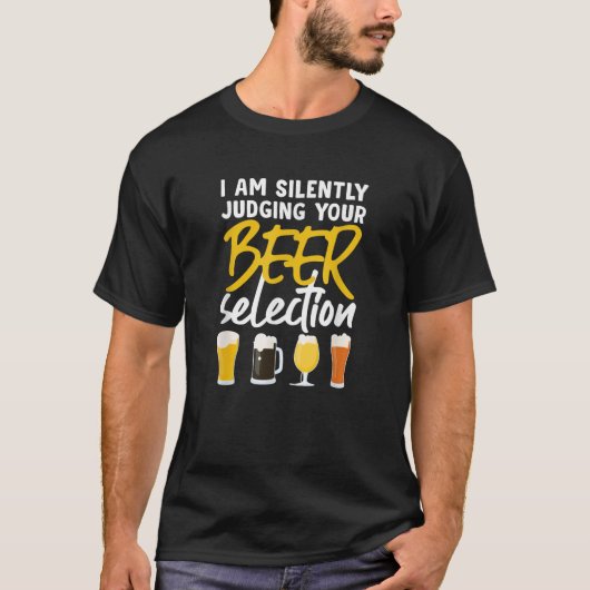 私はあなたのビール選択TシャツCを黙って判断している Tシャツ (正面)