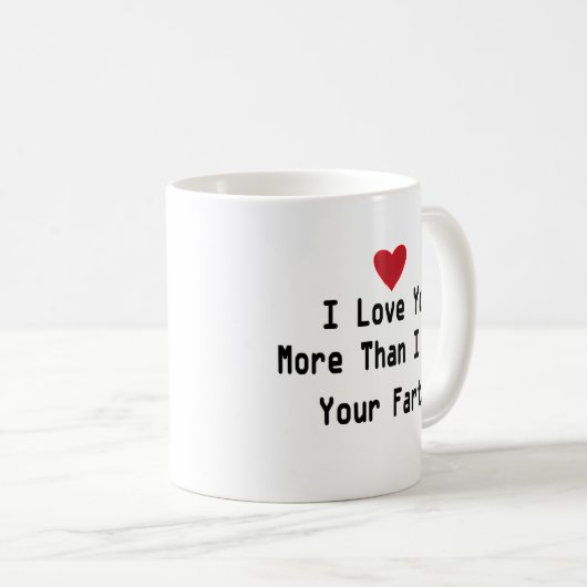 私はあなたのファートかわいい引用文が嫌いより愛している コーヒーマグカップ (正面右)