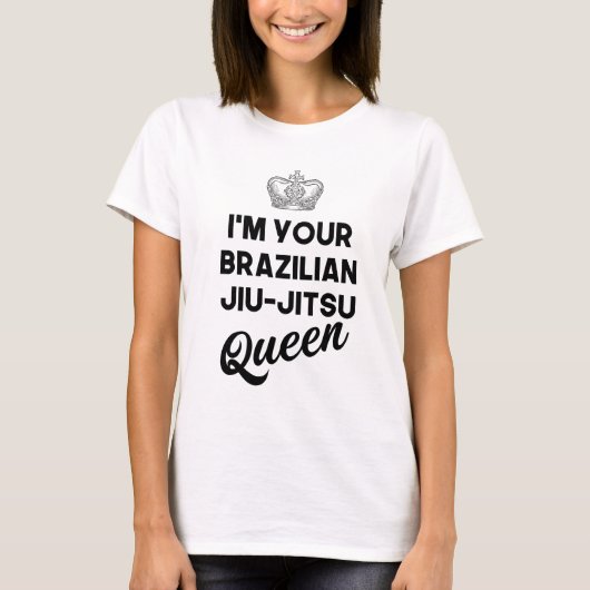 私はあなたのブラジル柔術クイーンだ Tシャツ (正面)