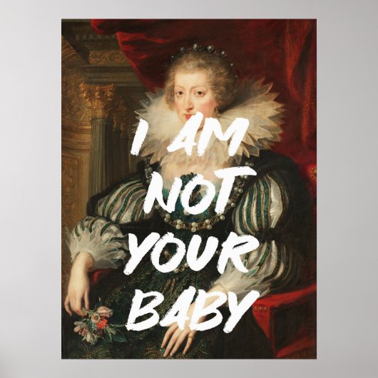 私はあなたのベビールネッサンス絵画の引用文ウォールではない ポスター (正面)
