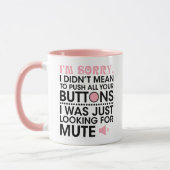私はあなたのボタンを全て押すつもりはなかったごめんなさい マグカップ (左)