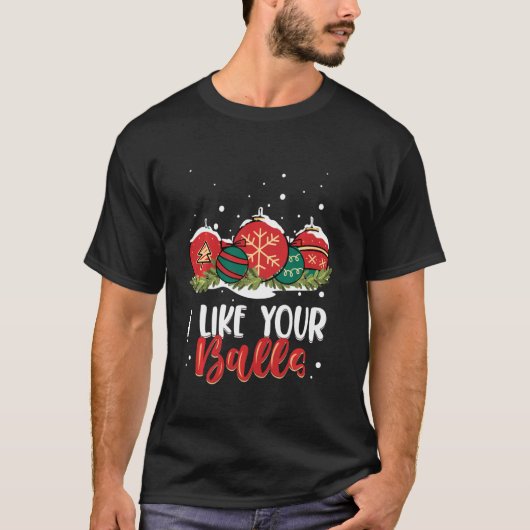 私はあなたのボールおもしろいクリスマスジョークが好き Tシャツ (正面)