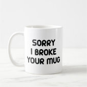私はあなたのマグカップを壊してしまってごめんなさい コーヒーマグカップ (左)