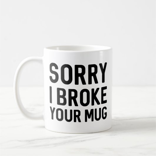 私はあなたのマグカップを壊してしまってごめんなさい コーヒーマグカップ (左)
