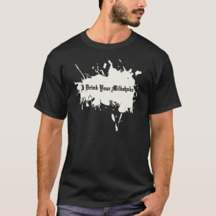 私はあなたのミルクセーキを飲みます Tシャツ