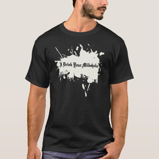 私はあなたのミルクセーキを飲みます Tシャツ (正面)