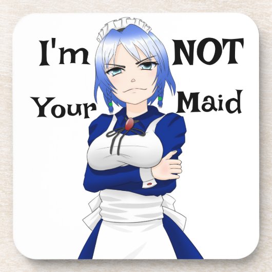 私はあなたのメイド飲料用コースターではない コースター (正面)