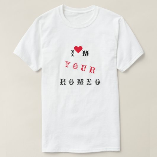 私はあなたのロミオです 面白いTシャツ テキスト入り Tシャツ (デザイン正面)