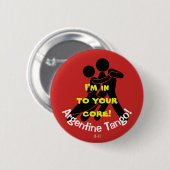 私はあなたの中心にあります! アルゼンチン人のタンゴ 缶バッジ (正面&裏面)