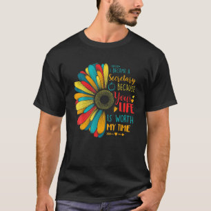 私はあなたの人生に価値があるから秘書になった Tシャツ