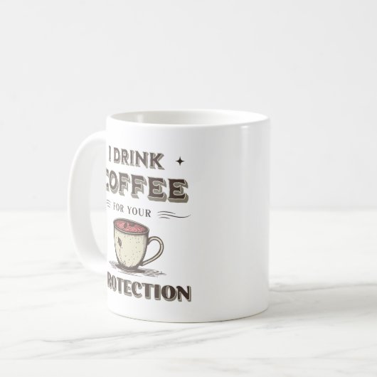 私はあなたの保護に皮肉を込めてコーヒーをおもしろい飲む コーヒーマグカップ (正面左)