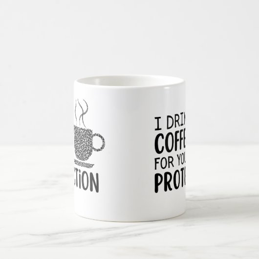 私はあなたの保護のためにコーヒーを飲む コーヒーマグカップ (中央)