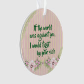 私はあなたの側の勇気付けられる引用文 オーナメント (正面)