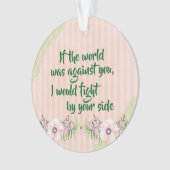 私はあなたの側の勇気付けられる引用文 オーナメント (正面)