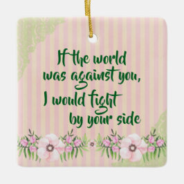 私はあなたの側の勇気付けられる引用文 セラミックオーナメント