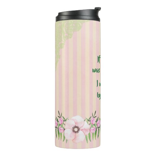 私はあなたの側の勇気付けられる引用文 タンブラー (回転左)