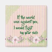 私はあなたの側の勇気付けられる引用文 マグネット (正面)