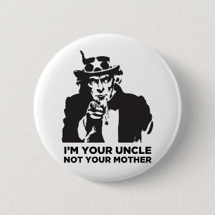 私はあなたの叔父さんNot Your Motherです 缶バッジ