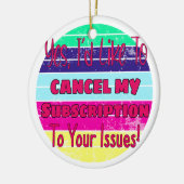 私はあなたの問題に対するサブスクリプションをキャンセルしたい セラミックオーナメント (左)