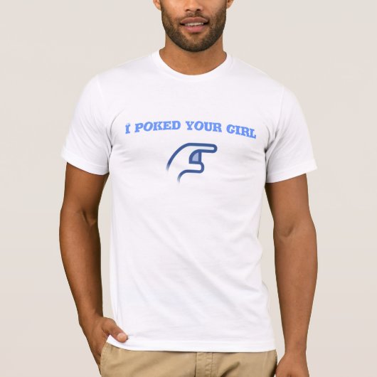 私はあなたの女の子を突きました Tシャツ (正面)
