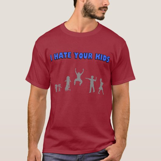 私はあなたの子供を憎みます Tシャツ (正面)