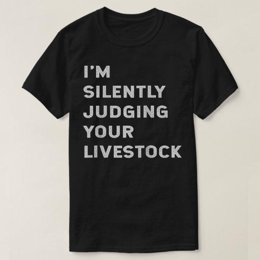 私はあなたの家畜の農家Dを黙って判断おもしろいする Tシャツ (デザイン正面)