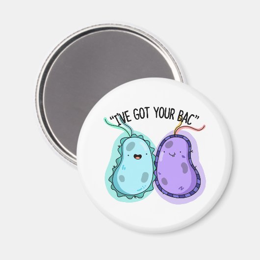 私はあなたの得bacバクテリアおもしろいプンを持っている マグネット (正面/裏面)