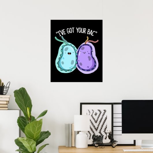 私はあなたの得bacバクテリアおもしろいプンダークBGを持っている ポスター (ホームオフィス)