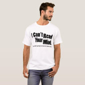 私はあなたの心を読むことができません Tシャツ (正面フル)