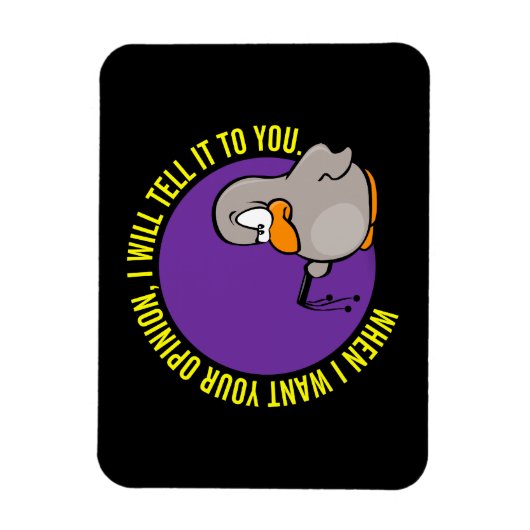 私はあなたの意見が欲しいときは、あなたに伝える マグネット (縦)