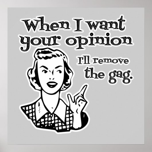私はあなたの意見が欲しいときはGag B&Wを取り除く ポスター (正面)